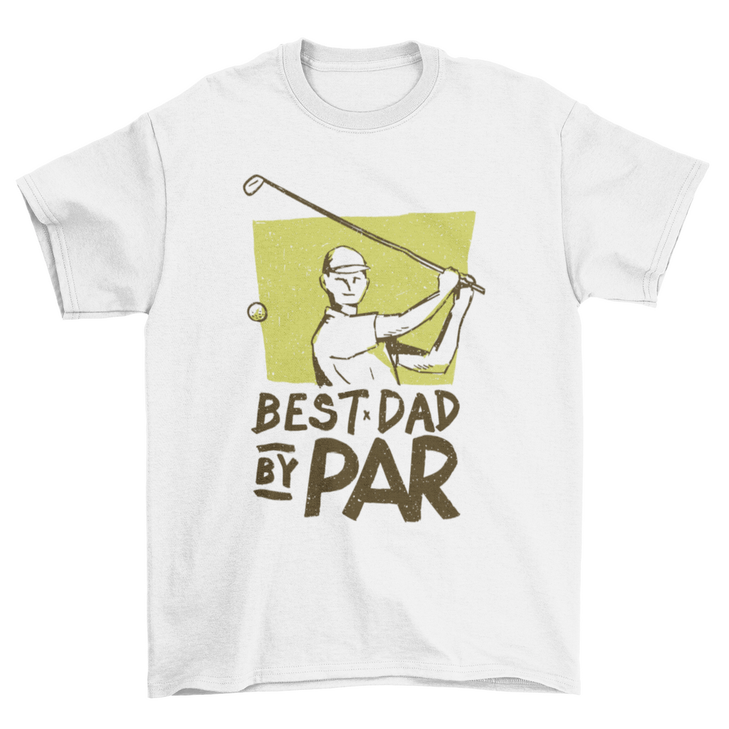 Best Dad By Par Golf T-Shirt